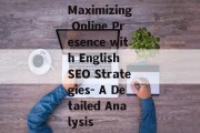 Maximizing Online Presence with English SEO Strategies- A Detailed Analysis