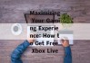 Maximizing Your Gaming Experience: How to Get Free Xbox Live