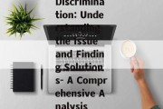 Discrimination: Understanding the Issue and Finding Solutions- A Comprehensive Analysis