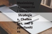 Maximizing Commercial Success: Strategies, Challenges, and Opportunities